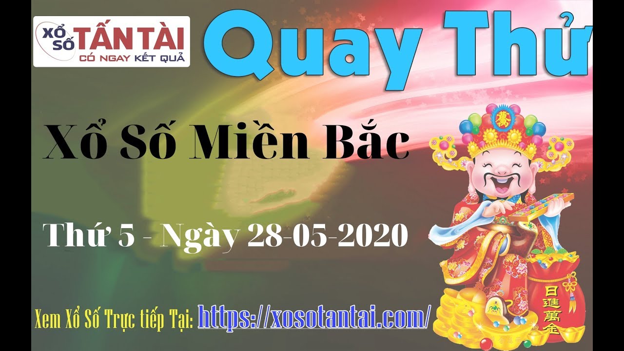 Quay th\u1eed XSMB H\u00f4m Nay - Quay th\u1eed x\u1ed5 s\u1ed1 mi\u1ec1n B\u1eafc ng\u00e0y 28\/05\/2020 chu\u1ea9n ...